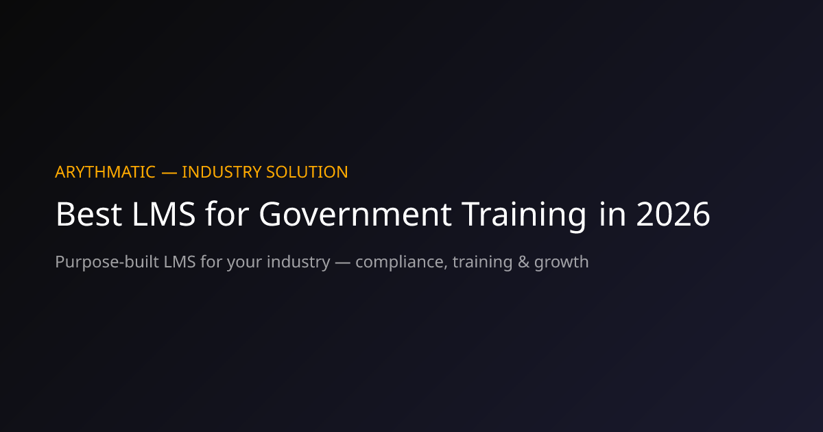 Best LMS for Government Training in 2026 | Arythmatic