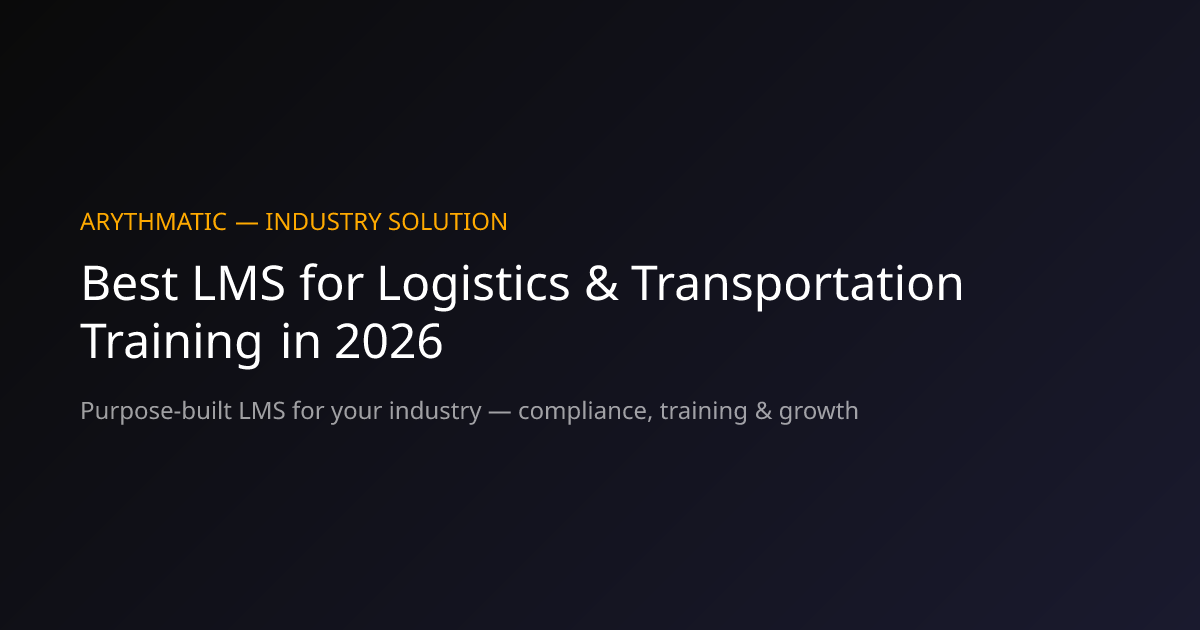 Best LMS for Logistics & Transportation… | Arythmatic
