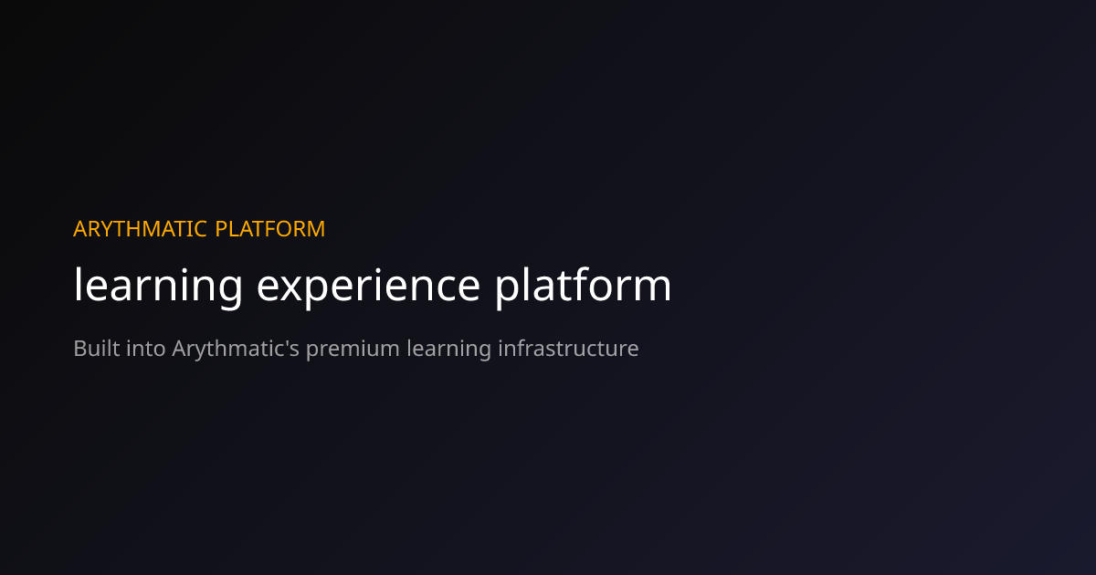 Learning Experience Platform (LXP) — Modern, Engaging Learning | Arythmatic